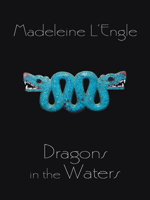 Title details for Dragons in the Waters by Madeleine L'Engle - Wait list